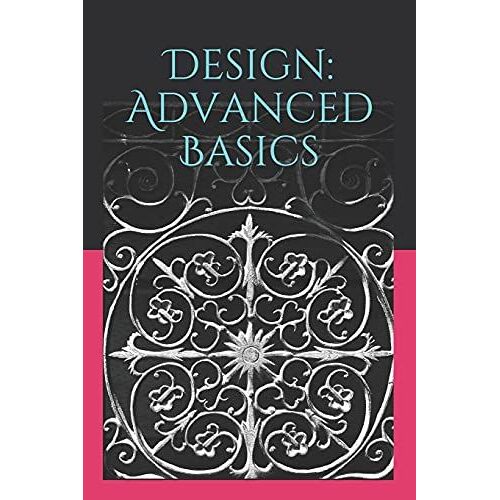 Design: Advanced Basics
