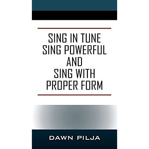 Sing In Tune Sing Powerful And Sing With Proper Form