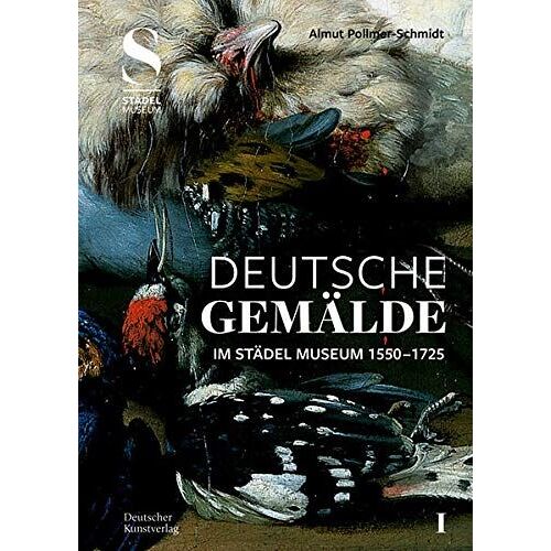 Deutsche Gemälde Im Städel Museum 1550-1725 (2 Bände)