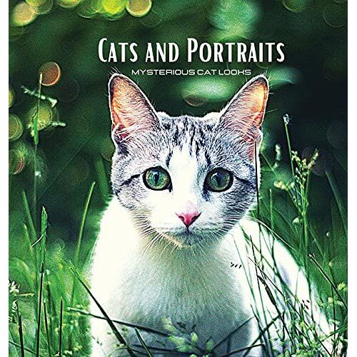 Cats And Portraits - Mysterious Cat Looks: Cat-Themed Colour Photo Album. Gift Idea For Animal And Nature Lovers. Photo Book With Close-Up Portraits O