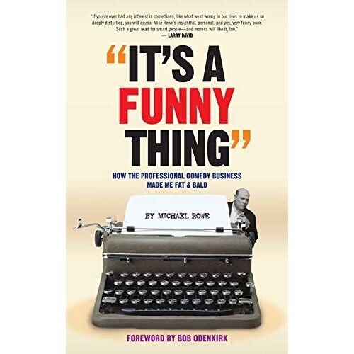 It's A Funny Thing - How The Professional Comedy Business Made Me Fat & Bald (Hardback)