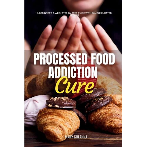 Processed Food Addiction Cure