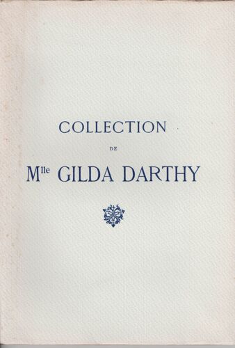 Catalogue Des Objets D'art Et De Bel Ameublement De La Comédienne De Théâtre Gilda Darthy - Vente Aux Enchères Publiques Du 18 Mai 1923