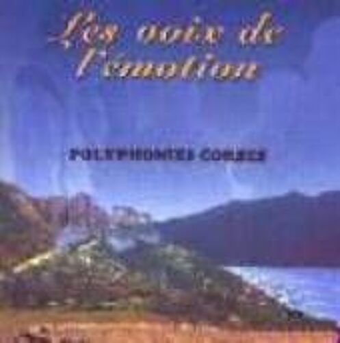 Les Voix De L'emotion Polyphonies Corses