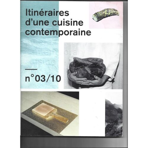 Itin"Raires D' Une Cuisine Contemporaine. No 03/10
