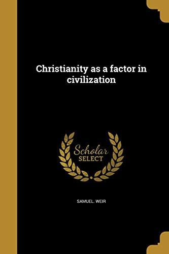 Christianity As A Factor In Civilization