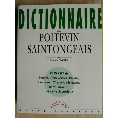 Dictionnaire Poitevin-Saintongeais - Parlers De Vendée, Deux-Sèvres, Vienne