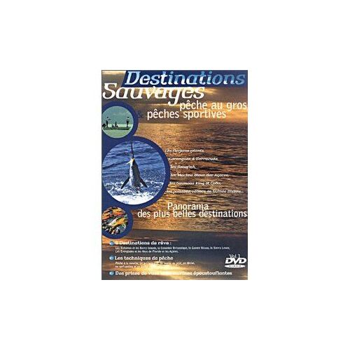 Destinations Sauvages - Pêche Au Gros & Pêches Sportives - Vol. 1