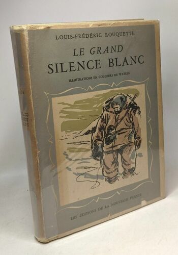 Le Grand Silence Blanc - Illustrations En Couleurs De P. Watrin