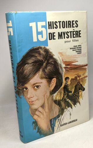 15 Histoires De Mystère Pour Filles - Collection Dirigée Par Claude Appelle Illustrations De Georges Pichard