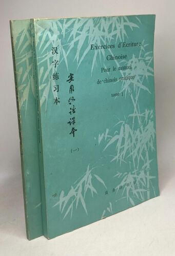 Exercices D'écriture Chinoise - Pour Le Manuel De Chinois Pratique - Tome 1 + Tome 2