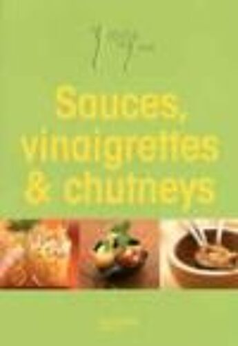 La Popote Des Potes : Sauces, Vinaigrettes & Chutneys
