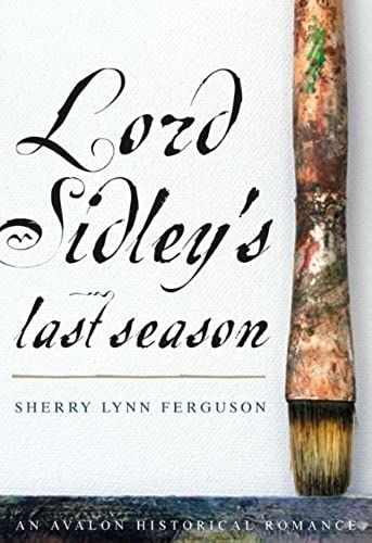 Lord Sidley's Last Season (Avalon Romance)