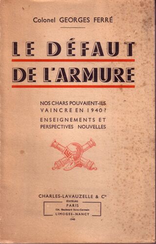Le Défaut De L'armure - Nos Chars Pouvaient-Ils Vaincre En 1940 ?