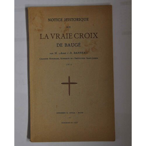 Notice Historique Sur La Vraie Croix De Baugé