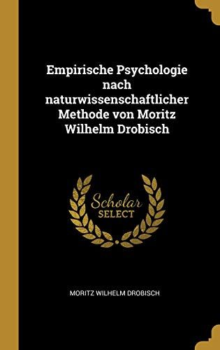 Empirische Psychologie Nach Naturwissenschaftlicher Methode Von Moritz Wilhelm Drobisch