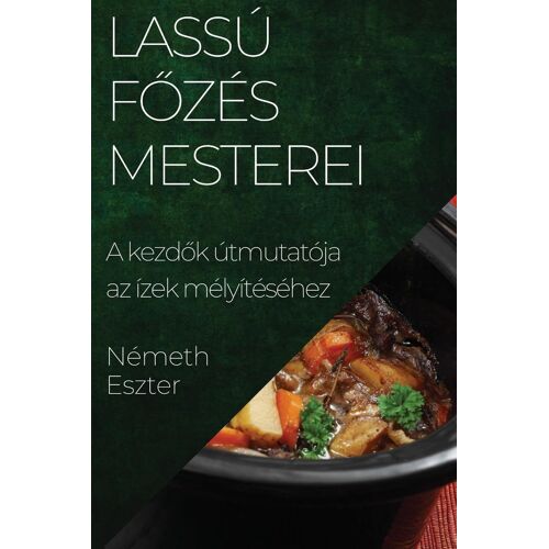 Lassú F¿Zés Mesterei
