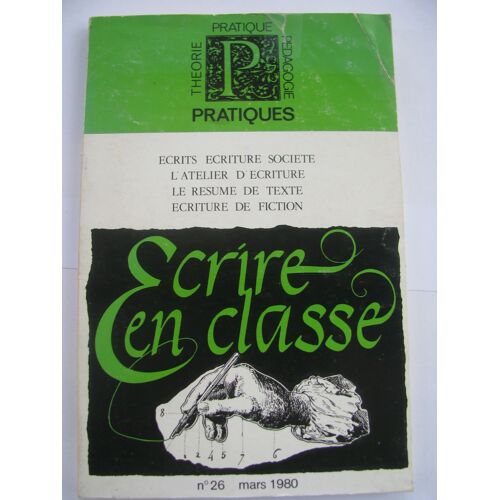 Pratiques N?26 Mars 1980. Ecrire En Classe