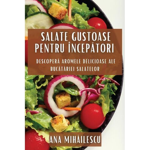 Salate Gustoase Pentru Încep¿Tori