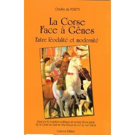 La Corse Face À Gênes : Entre Féodalité Et Modernité
