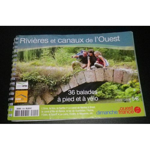 Ouest-France Hors Série 1004 36 Balades À Pied Et À Velo Rivieres Et Canaux De L'ouest