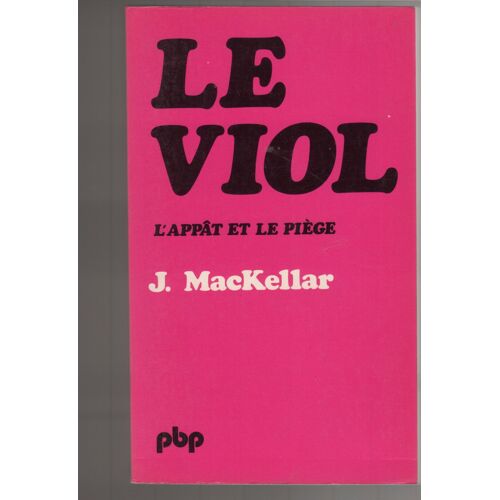 Le Viol, L'appât Et Le Piège