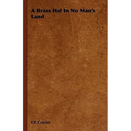 A Brass Hat In No Man's Land