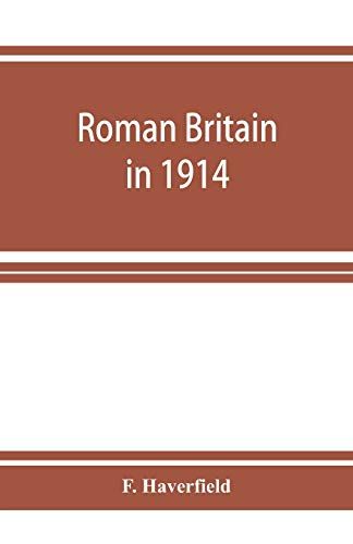 Roman Britain In 1914