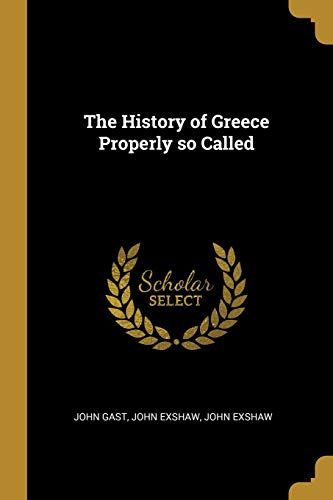 The History Of Greece Properly So Called