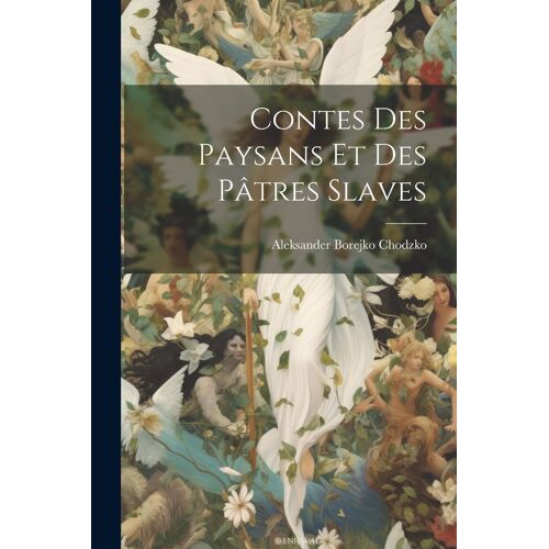 Contes Des Paysans Et Des Pâtres Slaves