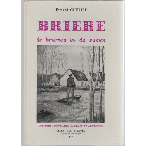 Briere De Brumes Et De Reves, Histoire, Coutumes, Mythes Et Legendes