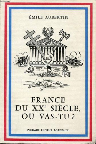 France Du Xx Siecle Ou Vas Tu ?