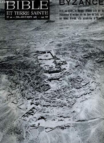 Bible Et Terre Sainte N°40  : Byzance Dans Ce Désert, Le Néguey, Silloné Jadis Par Les Patriarches Et Occupé Par Les Rois De Juda, Voici Les Ruines D'avdat, Ville Nabatéenne Et Byzantine.