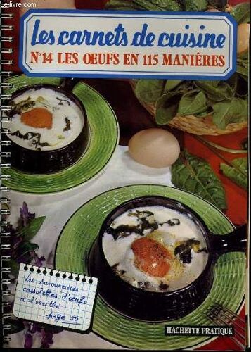 Les Carnets De Cuisine N°14 : Les Oeufs En 115 Manières