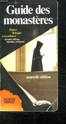 Guide Des Monasteres. France Belgique Luxembourg. 5e Edition.