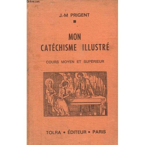 Mon Catechisme Illustre. Cours Moyen Et Superieur.