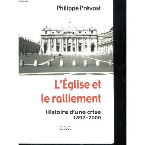 L'église Et Le Ralliement - Histoire D'une Crise, 1892-2000