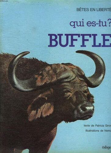 Betes En Liberte. Qui Es Tu? Buffle.