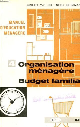 Manuel D'education Menagere. 4 Organisation Menagere Et Budget Familial.
