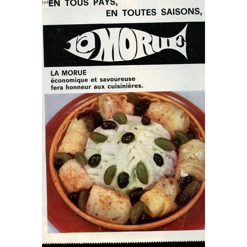 En Tous Pays En Toutes Saisons, La Morue Economique Et Savoureuse Fera Honneur Aux Cuisinieres