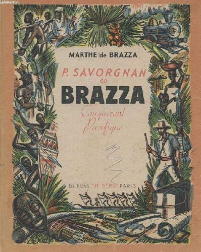 Savorgnan De Brazza. Conquerant Pacifique