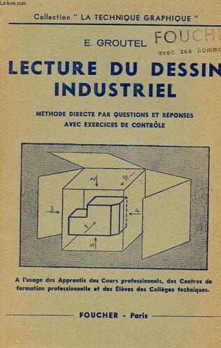 Lecture Du Dessin Industriel. Methode Directe Par Questions Et Reponses Avec Exercices De Controle