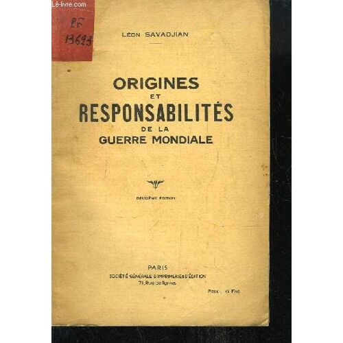 Origines Et Responsabilités De La Guerre Mondiale.