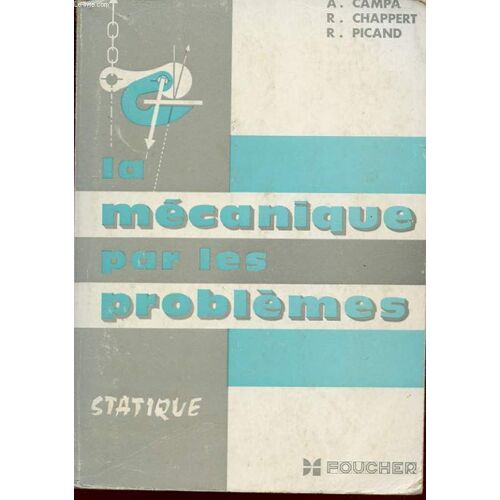 La Mecanique Par Les Problemes. Fascicule 1.