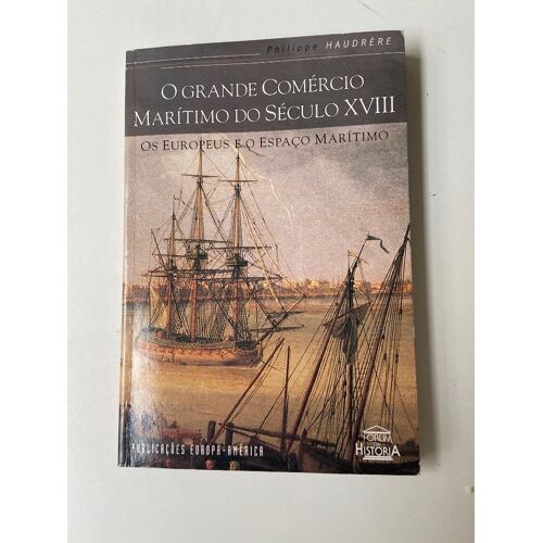 O Grande Comércio Maritimo Do Século Xviii Os Europeus E O Espaço Maritimo