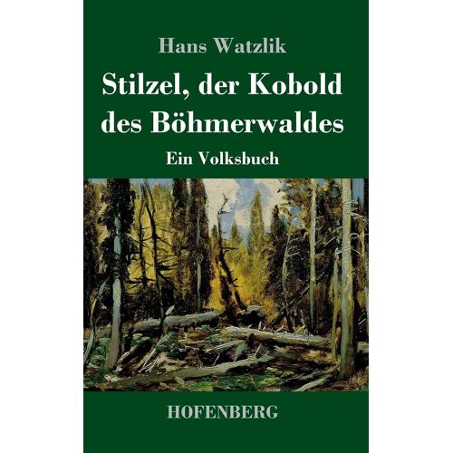 Stilzel, Der Kobold Des Böhmerwaldes