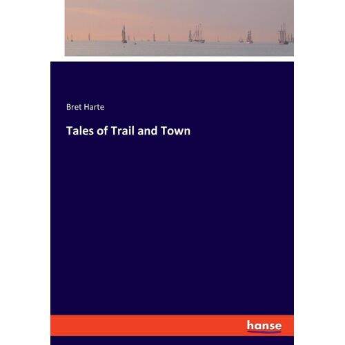 Tales Of Trail And Town