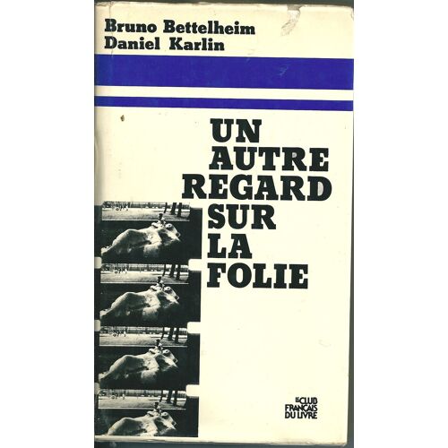 Un Autre Regard Sur La Folie