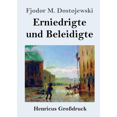 Erniedrigte Und Beleidigte (Großdruck)