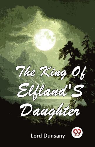 The King Of Elfland's Daughter